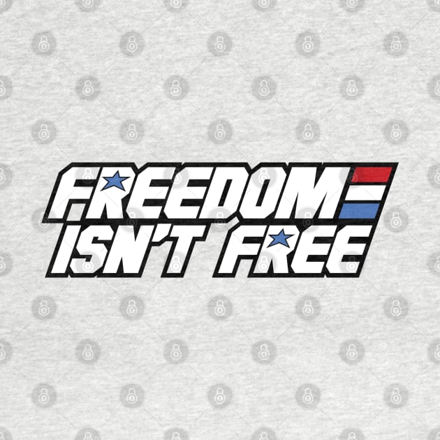 Freedom Isn't Free by erock